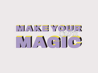 Make Your Own Magic affinitydesigner colorful design dribbble best shot dribbbleweeklywarmup hope illustration isometric isometric design isometric type pastels quote design typogaphy typography vector