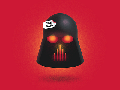 Your Daddy dark side darkside darth darth vader darthvader illustration illustration art illustration design illustration digital illustrations illustrator star wars star wars art starwars