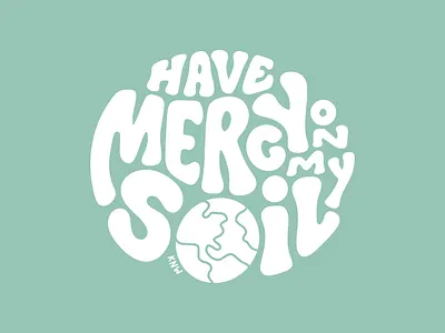 Have Mercy on my Soil earth globe green groovy illustration mercy nature outdoors procreate retro soil type vintage