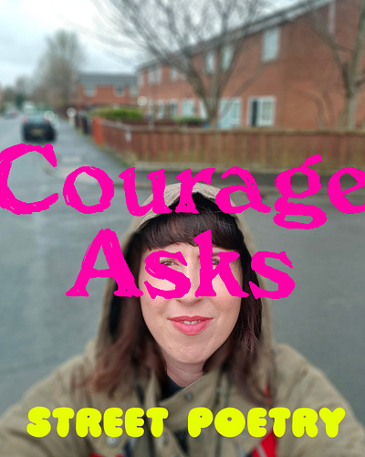 Courage Asks corona coronavirus courage covid covid19 hope poem self care simplicity solopreneur starting over street poetry thoughts