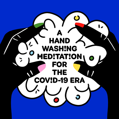 A Hand Washing Meditation for the Covid-19 Era bold colorful hand washing hands illustration lather soap washing hands