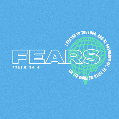 Psalm 34:4 afraid bible blue church design fear globe melt ministry noise psalm student world