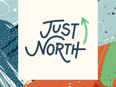 Just North - Campaign Identity branding campaign handlettering identity logo web design