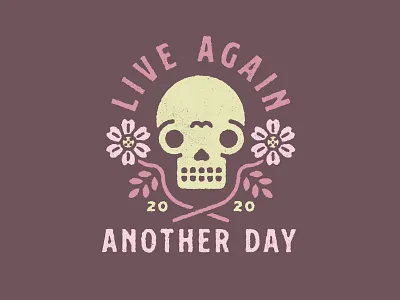 Live Again Another Day design flowers graphic live skull