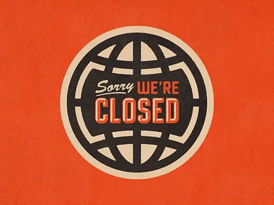 Sorry We re Closed coronavirus covid19 geography globe icon icon design retro sign signage vintage world