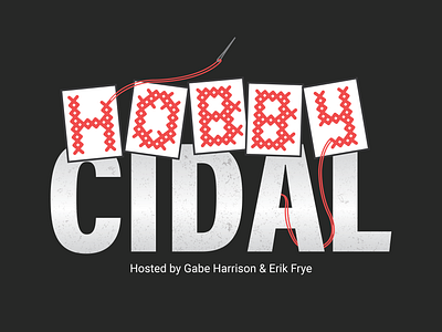 Hobbycidal - The Hobby Podcast branding design illustration typography