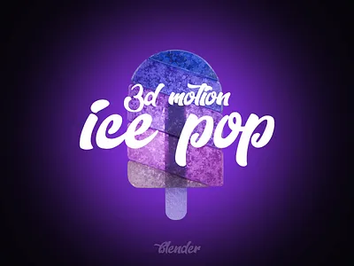 Motion 3d blender Ice pop 3d animation blue cream dark glass ice letter light modeling motion pop violet