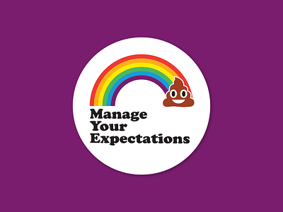 Manage Your Expectations advice illustration rainbow shit sticker vector