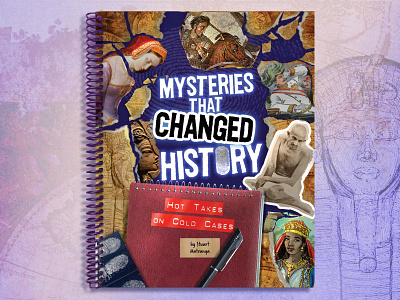 Mysteries that Changed History book book cover book cover design book design design education educational history human middle school publishing