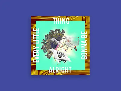 EVERY LITTLE THING GONNA BE ALRIGHT advertising aesthetic album art art direction design illustrator minimal poster art poster design vector