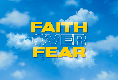 Weekly Warmup, FAITH OVER FEAR blue branding illustration invision invision studio ios sky ui ui design ux design weekly warm up weeklywarmup yellow