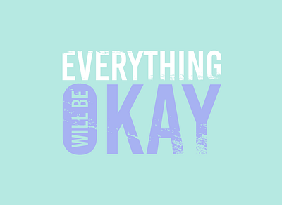 Everything will be okay artwork creative design graphic design illustration type art typedesign typeface vector vectorart