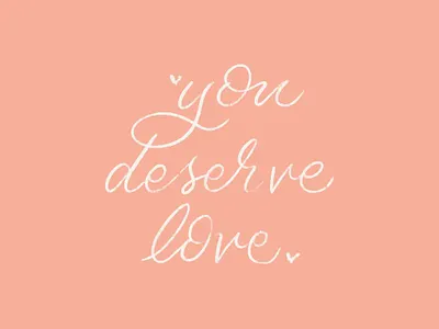You Deserve Love analog brush calligraphy brushy calligraphy calligraphy artist design hand lettered hand lettering hand letters heart illustration lettering lettering art lettering challenge letters love lovely modern calligraphy modern lettering pink