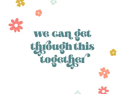 Together We Can color colorful coronavirus covid 19 design digital illustration flowers flowers illustration illustration digital inspiration kindness layout positive vibes positivity teamwork together togetherness typedesign typography