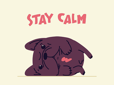 Stay Calm animal animated animation animation 2d character corona coronavirus covid19 dog drawing french bulldog frenchie hand drawn illustration illustrator loop stay home stay safe stayhome wfh