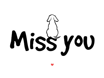 miss you dog miss you