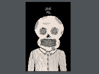 JOIN ME creepy dead hand drawn hand type illustration poster a day poster art scary spooky