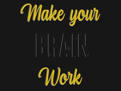 Make Your Brain Work adobe brain calligraphy calligraphy and lettering artist calligraphy artist design dribbble best shot graphic graphic design graphicdesign graphics illustration lettering art tipografia typogaphy vector