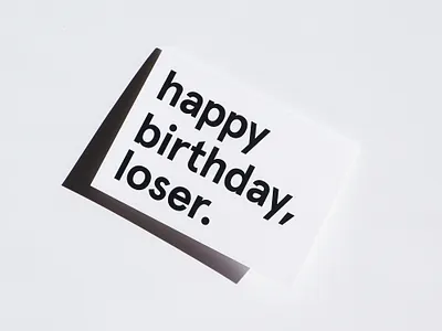 happy birthday, loser. birthday birthday card greeting card hbd loser