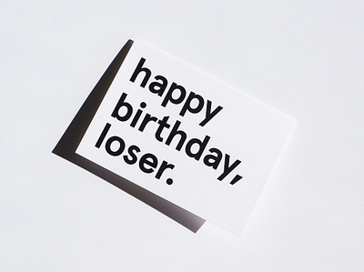 happy birthday, loser. birthday birthday card greeting card hbd loser