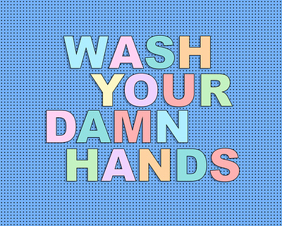 Wash Your Damn Hands animation corona coronavirus covid 19 covid19 design illustration typedesign typography vector washyourhands