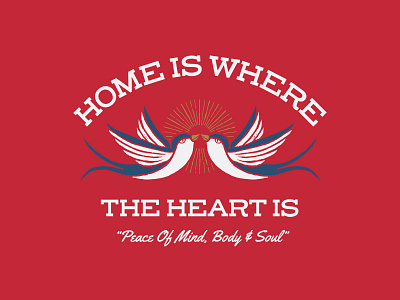 Home Is Where The Heart Is beauty bird body design graphic design heart home homeiswheretheheartis illustration mind nature romance script slabserif soul sun swallow traditional typography