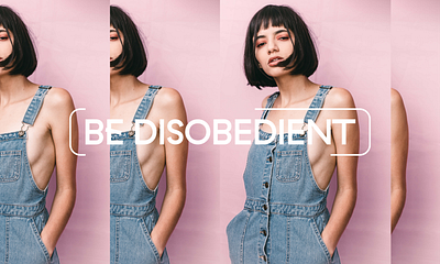 Be Disobedient — Identity art direction brand identity branding design fashion graphic design logo design poster print type typography ui website design