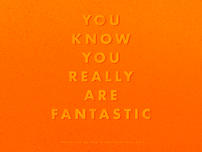 Fantastic Mr. Fox Quote branding concept creative design digital film fox inspiration movie orange poster quote wes anderson words yellow