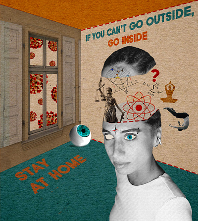 IF YOU CAN'T GO OUTSIDE, GO INSIDE adobe photoshop art artwork collage art coronavirus covid 19 covid19 isolated isolation know your self stay safe stayhome