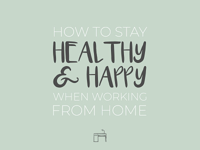 Healthy @ Home card design graphic health home home office working from home