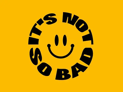 It's not so bad brand happy face logo positive positivity smiley yellow
