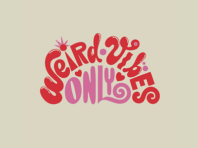 Weird Vibes Only 70s bright colorful illustration lettering type typography