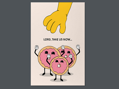 Lord, take us now... donuts doughnuts hand drawn homer simpson illustration poster a day poster art