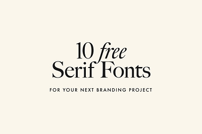 10 FREE High-Quality Serif Fonts For Your Next Branding Project brand brand identity branding free free fonts logo minimal serif serif font serif fonts serif typeface type typography