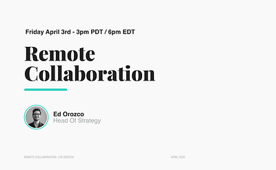 Remote Collaboration Webinar - April 3rd, 2020 webinar