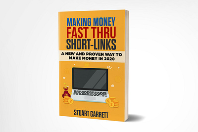 Making Money Fast Thru Short-Links 3d book covers adobe adobe photoshop amazon book book cover book cover design book design book designer brand identity ebook cover fiverr fiverr.com graphicdesign kindle cover money professional book covers self pub selfpublishing