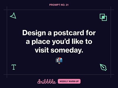 Design a Postcard for Somewhere You’d Like to Visit challenge community dribbble dribbbleweeklywarmup fun grow learn learning postcard postcardproject prompt weekly warm up