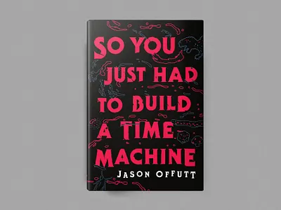 So You Just Had to Build a Time Machine bestbook bestcoverdesign book bookcover branding coverdesigner design freelancedesigner illustration timemachine
