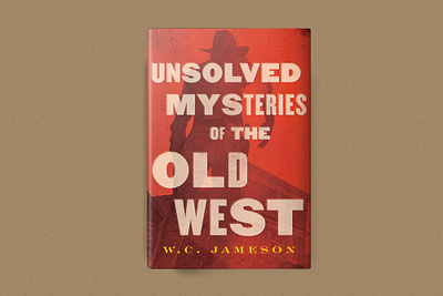 Unsolved Mysteries of the Old West art bestbookcover book bookcover design freelancer illustration mystery oldwest western