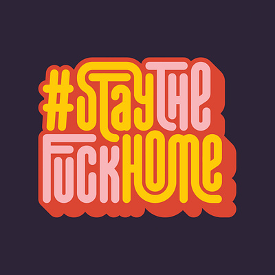 Stay The F Home hashtag lettering