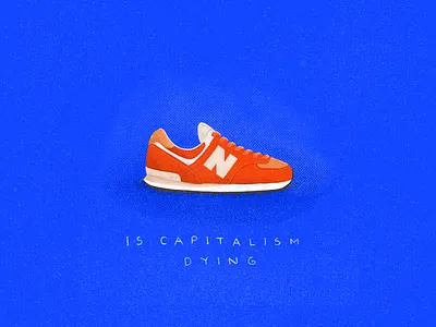 Is Capitalism Dying? capitalism draw drawing editorial illustration new balance procreate sneaker
