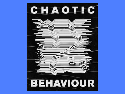 CHAOTIC BEHAVIOUR branding design poster design typography