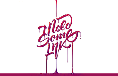 I Need Some Ink calligraphy calligraphy and lettering artist design hand drawn handlettering illustration lettering letters typography vector