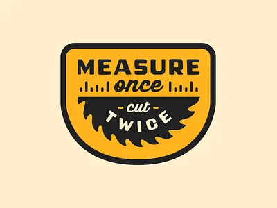 Measure once, cut twice advencher badge illustration patch vector