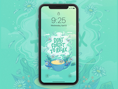 Don't Forget to Relax Illustration Free Phone Wallpaper chamomile flowers food illustration hand lettering illustration lettering letters phone phonewallpaper tea typography wallpaper