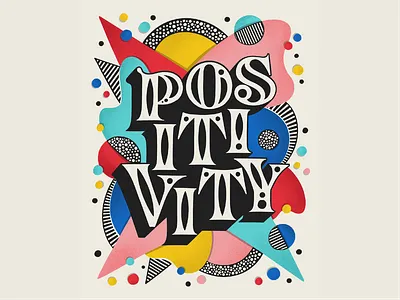 Positivity bold colorful digital art illustration lettering muralist pattern positivity type typography