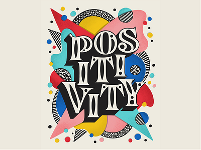 Positivity bold colorful digital art illustration lettering muralist pattern positivity type typography