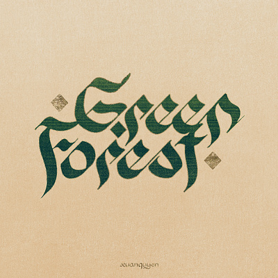 Green Forest Calligraphy by Xuan Quyen calligraphy calligraphy and lettering artist calligraphy artist calligraphy logo design freestyle lettering lettering logo typography