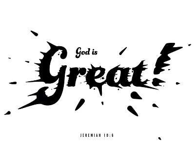 God is Great. hope paint splat type typography verse