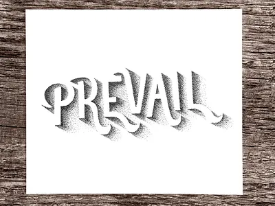 "Prevail" | Hand Lettering | Ink drawing hand lettering illustration ink pen stippling typography